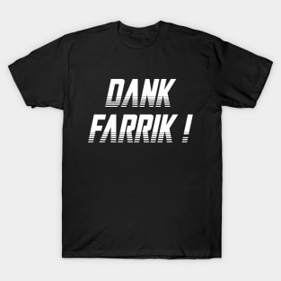 Dank Farrik 01 T-Shirt